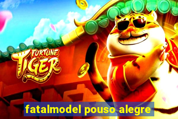 fatalmodel pouso alegre